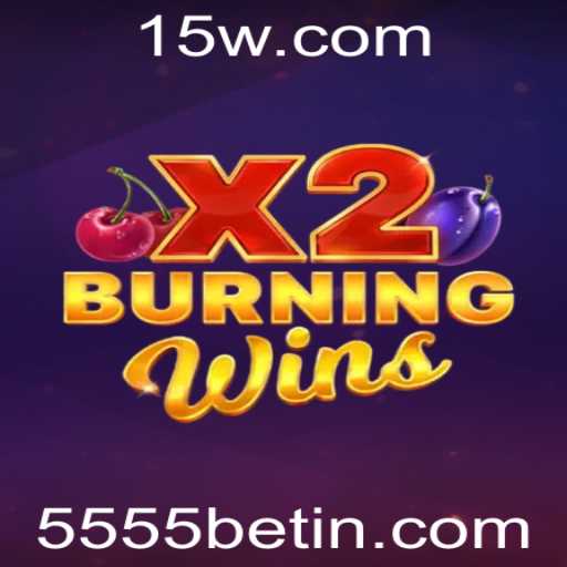 Descubra o Mundo de BurningWinsX2 no 5555bet